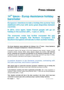 14th Ipsos - Europ Assistance holiday barometer Europeans’ intentions to take a holiday this summer have stabilised (54%) but with some great disparities between countries. In 2014, once again, fewer French people will