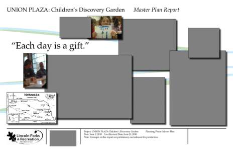 UNION PLAZA: Children’s Discovery Garden  Master Plan Report “Each day is a gift.”