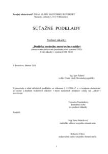 Verejný obstarávateľ: ÚRAD VLÁDY SLOVENSKEJ REPUBLIKY Námestie slobody 1, Bratislava SÚŤAŽNÉ PODKLADY Predmet zákazky: