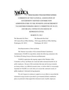 National Association of Government Defined Contribution  COMMENTS OF THE NATIONAL ASSOCIATION OF GOVERNMENT DEFINED CONTRIBUTION ADMINISTRATORS TO THE PENSIONS AND RETIREMENT TAX REFORM WORKING GROUP, COMMITTEE ON WAYS