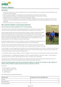 Pasture utilisation Key actions Increase green pasture consumed in a sustainable manner, the ideal percentage that can be sustainably consumed will depend on the environment and the enterprise. Base your grazing manageme