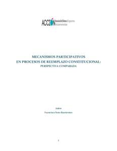 MECANISMOS PARTICIPATIVOS EN PROCESOS DE REEMPLAZO CONSTITUCIONAL: PERSPECTIVA COMPARADA Autor Francisco Soto Barrientos