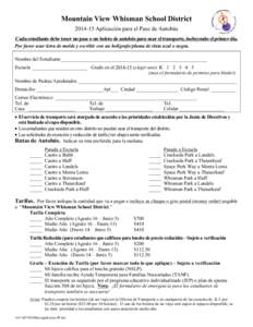 Mountain View Whisman School DistrictAplicación para el Pase de Autobús Cada estudiante debe tener un pase o un boleto de autobús para usar el transporte, incluyendo el primer día. Por favor usar letra de mo
