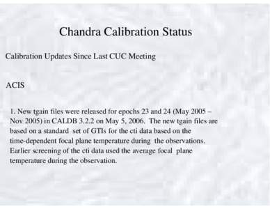 Chandra Calibration Status Chandra Calibration Status Calibration Updates Since Last CUC Meeting