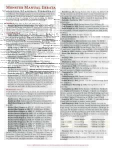 Monster Manual Errata This document corrects and clarifies text in the fifth edition Monster Manual. The changes appear in recent printings of the book, starting with the third printing. A few more changes appear in the 
