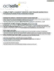 Print Form  MOBILE HAIR & MAKEUP VEHICLE AND TRAILER INSPECTION Risk Assessment for Motion Picture and Television Production  Actsafe partners with B.C.’s entertainment industries to keep workers safe