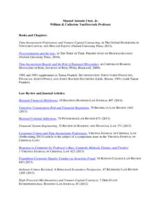 Manuel Antonio Utset, Jr. William & Catherine VanDercreek Professor Books and Chapters: Time-Inconsistent Preferences and Venture Capital Contracting, in The Oxford HANDBOOK OF VENTURE CAPITAL AND PRIVATE EQUITY (Oxford 