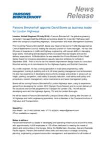 News Release Parsons Brinckerhoff appoints David Bowie as business leader for London Highways London, United Kingdom (29 July[removed]Parsons Brinckerhoff, the global engineering consultant, has appointed David Bowie as 