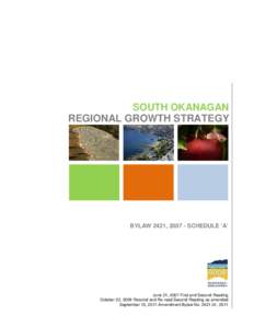 SOUTH OKANAGAN REGIONAL GROWTH STRATEGY BYLAW 2421, [removed]SCHEDULE ‘A’  June 21, 2007 First and Second Reading
