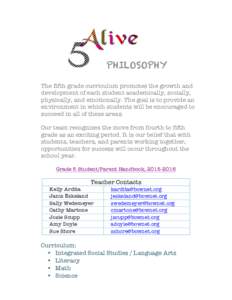 PHILOSOPHY The fifth grade curriculum promotes the growth and development of each student academically, socially, physically, and emotionally. The goal is to provide an environment in which students will be encouraged to