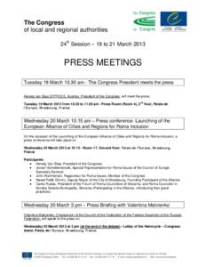 The Congress of local and regional authorities 24th Session – 19 to 21 March 2013 PRESS MEETINGS Tuesday 19 March[removed]am - The Congress President meets the press