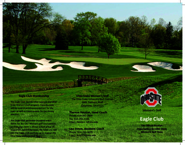 Eagle Club Membership The Eagle Club membership supports the Ohio State Women’s Golf program. Contributions will be used to purchase equipment for the team as well as training aides for use during practice.