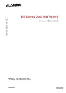 From SIR to SDT  EIS Service Desk Tool Training From SIR to SDT  Prepared by: SDT Phase 2 Project Team
