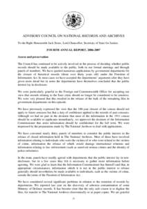 ADVISORY COUNCIL ON NATIONAL RECORDS AND ARCHIVES To the Right Honourable Jack Straw, Lord Chancellor, Secretary of State for Justice. FOURTH ANNUAL REPORT, [removed]Access and preservation The Council has continued to 