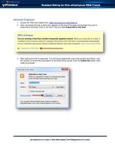 Internet Explorer 1. Access the RSS site located here: https://ecampus.wvu.edu/feed/rss 2. Upon accessing the site a yellow box appears at the top of the page and prompts the user to subscribe to the feed. Click on the l