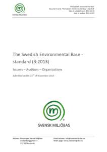 The Swedish Environmental Base Document name: The Swedish Environmental Base - standard Date of establishment: Date of update: The Swedish Environmental Base standard (3:2013)