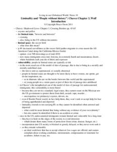 Living in our Globalized World: Notes 10  Liminality and “People without history”: Chavez Chapter 3, Wolf Introduction  Copyright Bruce Owen 2011 − Chavez: Shadowed Lives: Chapter 3, Crossing Borders pp[removed]