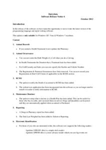 Dairydata Software Release Notice 6 October 2012 Introduction In this release of the software we have taken the opportunity to move it into the latest version of the programming language and report writing software.