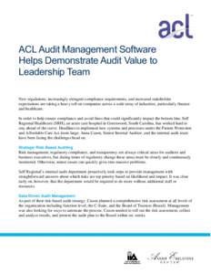 ACL Audit Management Software Helps Demonstrate Audit Value to Leadership Team New regulations, increasingly stringent compliance requirements, and increased stakeholder expectations are taking a heavy toll on companies 