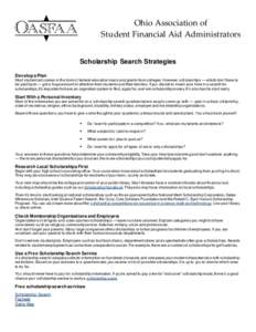 Ohio Association of Student Financial Aid Administrators Scholarship Search Strategies Develop a Plan  Most student aid comes in the form of federal education loans and grants from colleges. However, scholarships — whi