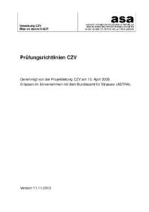 Umsetzung CZV Mise en œuvre OACP Prüfungsrichtlinien CZV  Genehmigt von der Projektleitung CZV am 15. April 2009.