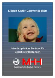 Lippen-Kiefer-Gaumenspalten  Interdisziplinäres Zentrum für Gesichtsfehlbildungen  Medizinische Hochschule Hannover