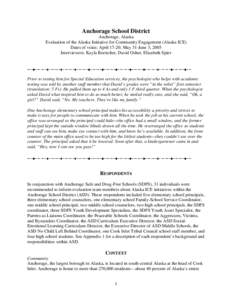Anchorage School District Anchorage, Alaska Evaluation of the Alaska Initiative for Community Engagement (Alaska ICE) Dates of visits: April 17-20; May 31-June 3, 2005 Interviewers: Kayla Boettcher, David Osher, Elizabet