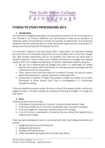 FITNESS TO STUDY PROCEEDURES[removed]Introduction The Sixth Form College Farnborough is an educational institution for full time students. It has included in its mission statement the commitment to tailoring its educatio