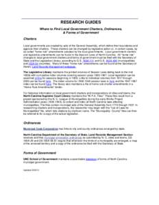 RESEARCH GUIDES Where to Find Local Government Charters, Ordinances, & Forms of Government Charters Local governments are created by acts of the General Assembly, which define their boundaries and approve their charters.