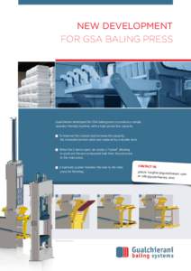 NEW DEVELOPMENT FOR GSA BALING PRESS Gualchierani developed the GSA baling press to produce a simple, operator-friendly machine, with a high production capacity. 1