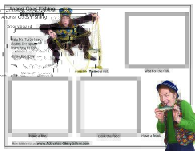 Anansi Goes Fishing Storyboard Help Mr. Turtle teach Anansi the spider learn how to fish.