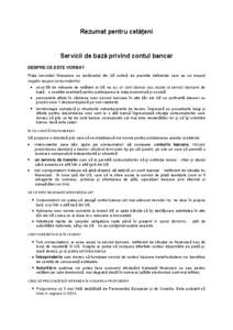 Rezumat pentru cetățeni  Servicii de bază privind contul bancar DESPRE CE ESTE VORBA? Piața serviciilor financiare cu amănuntul din UE suferă de anumite deficiențe care au un impact negativ asupra consumatorilor: