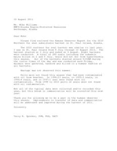 10 August 2011 Mr. Mike Williams NMFS/Alaska Region/Protected Resources Anchorage, Alaska Dear Mike Please find enclosed the Humane Observer Report for the 2010