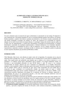 ALTERNATIVA PARA LA EXTRACCION DE AGUA MEDIANTE ENERGÍA SOLAR V. RODRIGO, S. RIBOTTA, R. MONASTEROLO and A. FASULO Laboratorio de Energías Alternativas – Universidad Nacional de San Luis 25 de MayoVilla Mer