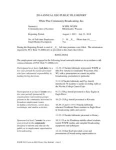 2014 ANNUAL EEO PUBLIC FILE REPORT White Pine Community Broadcasting, Inc. Station(s): Community(ies) of License:  WXPR, WXPW