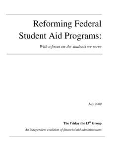 Reforming Federal Student Aid Programs: With a focus on the students we serve July 2009