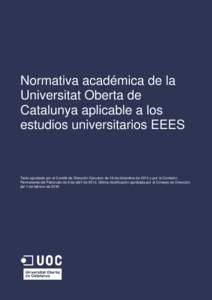 Normativa académica de la Universitat Oberta de Catalunya aplicable a los estudios universitarios EEES  Normativa académica de la Universitat Oberta de Catalunya aplicable a los estudios universitarios EEES