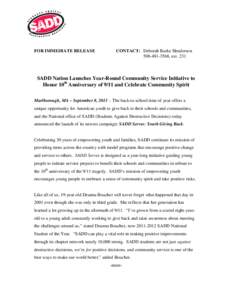 FOR IMMEDIATE RELEASE  CONTACT: Deborah Burke Henderson[removed], ext[removed]SADD Nation Launches Year-Round Community Service Initiative to