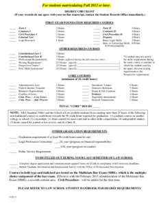 For students matriculating Fall 2012 or later. DEGREE CHECKLIST (If your records do not agree with your on-line transcript, contact the Student Records Office immediately.) FIRST-YEAR FOUNDATION REQUIRED COURSES _____ To