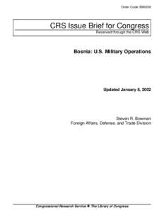 Order Code IB93056  CRS Issue Brief for Congress Received through the CRS Web  Bosnia: U.S. Military Operations