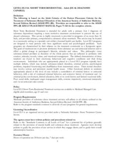 LEVEL III.5 SA: SHORT TERM RESIDENTIAL - Adult (DUAL DIAGNOSIS CAPABLE) Definition The following is based on the Adult Criteria of the Patient Placement Criteria for the Treatment of Substance-Related Disorders of the Am