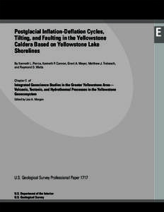 Postglacial Inflation-Deflation Cycles, Tilting, and Faulting in the Yellowstone Caldera Based on Yellowstone Lake Shorelines By Kenneth L. Pierce, Kenneth P. Cannon, Grant A. Meyer, Matthew J. Trebesch, and Raymond D. W