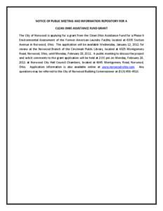 NOTICE OF PUBLIC MEETING AND INFORMATION REPOSITORY FOR A CLEAN OHIO ASSISTANCE FUND GRANT The City of Norwood is applying for a grant from the Clean Ohio Assistance Fund for a Phase II Environmental Assessment of the Fo