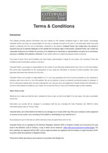Terms & Conditions Disclaimer This website provides general information only and nothing on this website constitutes legal or other advice. Accordingly, Cotswold Family Law does not accept liability for any loss or damag