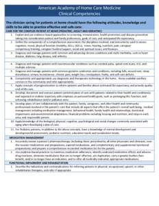 American Academy of Home Care Medicine Clinical Competencies The clinician caring for patients at home should have the following attitudes, knowledge and skills to be able to practice effective and safe care: CARE FOR TH