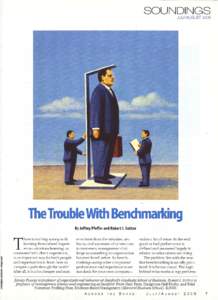 SOUNDINGS JULY/AUGUST 2006 The Trouble With Benchmarking By Jeffrey Pfeffer and Robert I. Sutton here is nothing wrong with