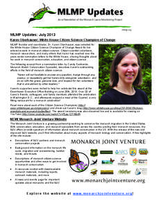 MLMP Updates: July 2013 Karen Oberhauser: White House Citizen Science Champion of Change MLMP founder and coordinator, Dr. Karen Oberhauser, was selected for the White House Citizen Science Champion of Change Award for h