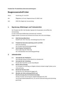 Protokoll der 70 ordentlichen Generalversammlung der  Baugenossenschaft Uster Wann:  Donnerstag, 26. Juni 2014