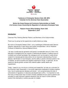 Testimony of Christopher Newton-Cheh, MD, MPH Volunteer for the American Heart Association Before the House Energy and Commerce Subcommittee on Health 21st Century Cures: Examining the Regulation of Laboratory Developed 