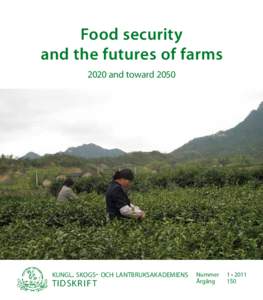 Food security and the futures of farms 2020 and toward 2050 kungl. skogs- och lantbruksakademiens